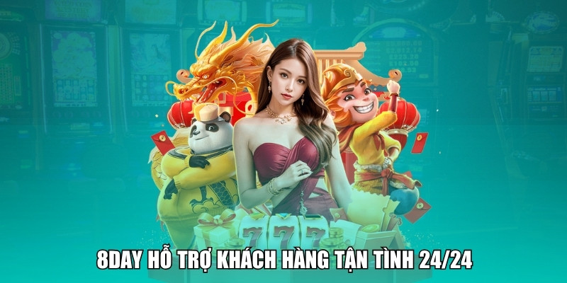 8DAY hỗ trợ khách hàng tận tình 24/24