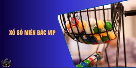 xổ số miền Bắc VIP